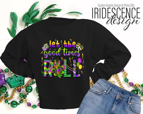 Let the Good Times Roll Purple or Black Mardi Gras T-Shirt / Sweatshirt