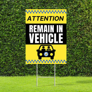 Attention Remain in Vehicle Yard Signs  - 18" x 24"