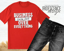 Load image into Gallery viewer, Business over Everything T-shirt with Full Color DTF Image on White or Color T-Shirts