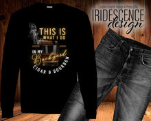 Load image into Gallery viewer, This what I do in my Backyard - Cigar &amp; Bourbon T-Shirt