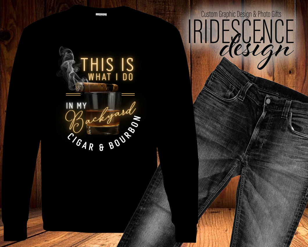 This what I do in my Backyard - Cigar & Bourbon T-Shirt