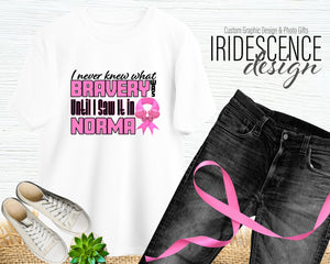 I never knew what bravery was Breast Cancer T-Shirt