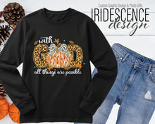 Load image into Gallery viewer, With God, all Things are Possible Sweatshirt / T-Shirt