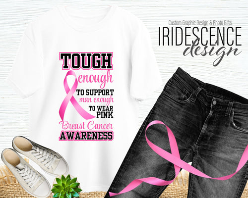 Tough enough to support, man enough to wear pink Breast Cancer T-Shirt