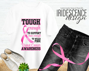 Tough enough to support, man enough to wear pink Breast Cancer T-Shirt