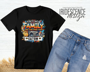 Ain't no Family like the one I got Family Reunion T-shirt with Full Color DTF Image on White or Color T-Shirts