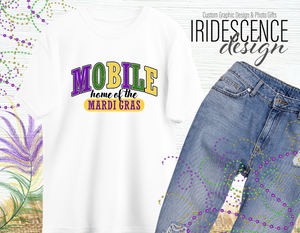 Mobile - Home of the Mardi Gras T-Shirt or Sweatshirt