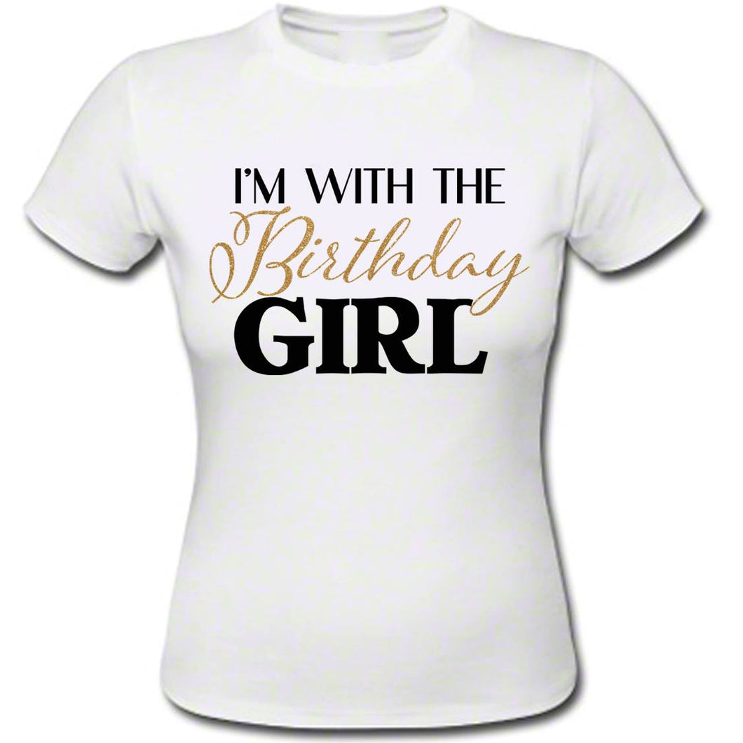 I'm with the Birthday Girl T-Shirt