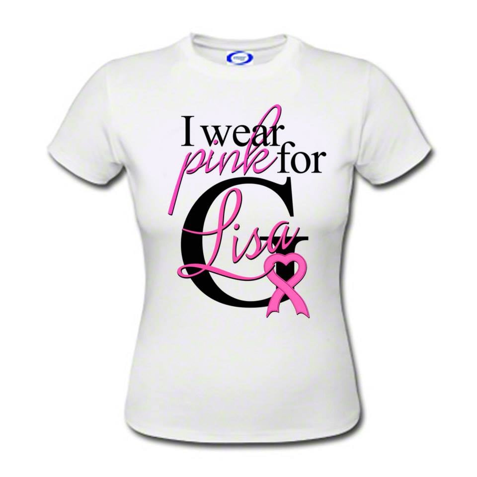 I Wear Pink for Lisa Breast Cancer T-Shirt