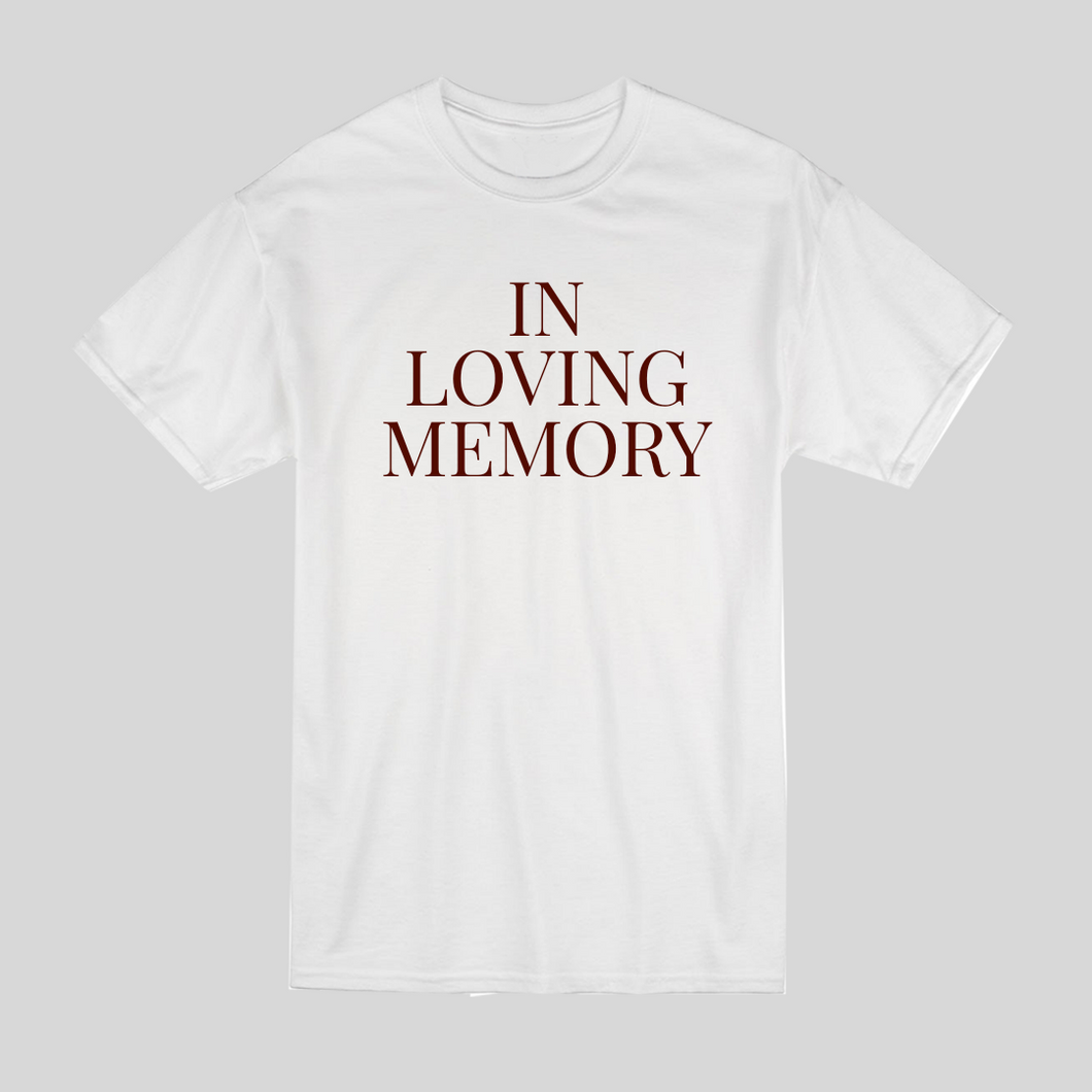 In Loving Memory T-shirt