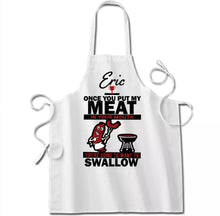 Load image into Gallery viewer, Apron - Once you put my meat in your mouth