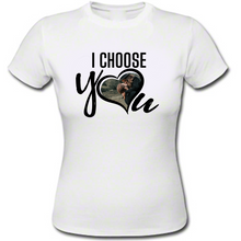 Load image into Gallery viewer, I Choose You T-Shirt