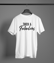 Load image into Gallery viewer, Thick &amp; Fabulous T-Shirt